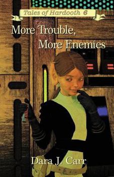 Paperback More Troubles, More Enemies: Tales of Hardooth 6 Book