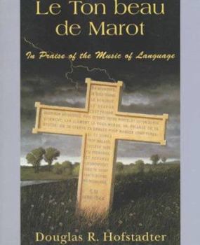 Paperback Le Ton Beau de Marot: In Praise of the Music of Language Book