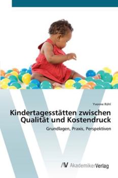 Paperback Kindertagesstätten zwischen Qualität und Kostendruck [German] Book