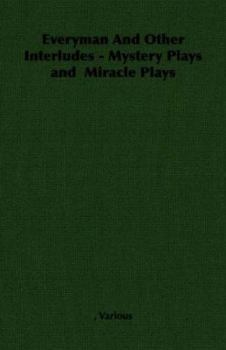 Paperback Everyman and Other Interludes - Mystery Plays and Miracle Plays Book
