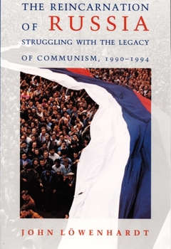 Paperback The Reincarnation of Russia: Struggling with the Legacy of Communism, 1990-1994 Book