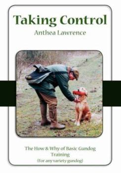 Paperback Taking Control: The How & Why of Basic Gundog Training Book