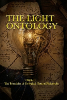 Paperback The Light Ontology: The Principles of Biological Natural Philosophy Book
