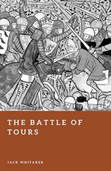 The Battle of Tours: Charles Martel’s Stand Against the Umayyad Invasion