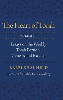 Hardcover The Heart of Torah: Essays on the Weekly Torah Portion Book