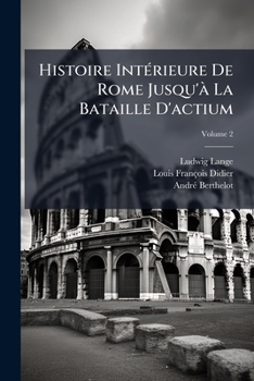 Paperback Histoire IntÃ(c)rieure De Rome Jusqu'Ã La Bataille D'actium [French] Book