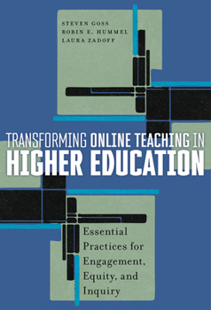Paperback Transforming Online Teaching in Higher Education: Essential Practices for Engagement, Equity, and Inquiry Book