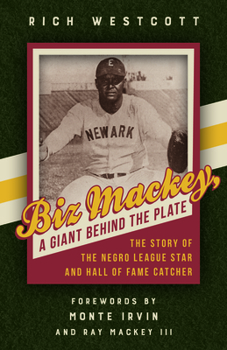 Hardcover Biz Mackey, a Giant Behind the Plate: The Story of the Negro League Star and Hall of Fame Catcher Book