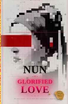 Paperback The Nun Glorified Love Book
