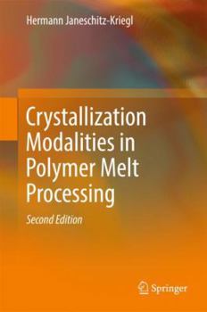Hardcover Crystallization Modalities in Polymer Melt Processing Book