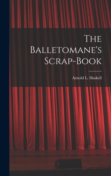 Hardcover The Balletomane's Scrap-book Book