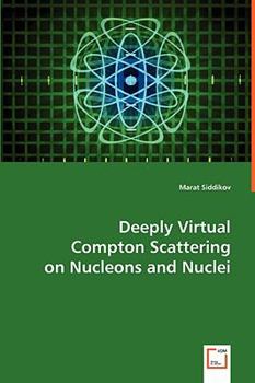 Paperback Deeply Virtual Compton Scattering on Nucleons and Nuclei Book