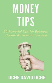 Paperback Moneytips: 20 Powerful Tips for Business, Career & Financial Success Book