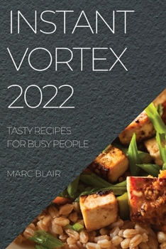 Paperback Instant Vortex 2022: Tasty Recipes for Busy People Book