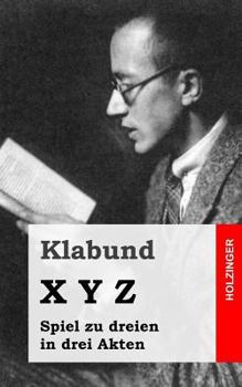 Paperback Xyz: Spiel zu dreien in drei Akten [German] Book
