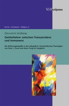 Hardcover Geisterfahrer Zwischen Transzendenz Und Immanenz: Die Erfahrungsbegriffe in Den Pfingstlich-Charismatischen Theologien Von Terry L. Cross Und Amos Yon [German] Book