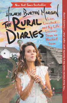 Paperback The Rural Diaries: Love, Livestock, and Big Life Lessons Down on Mischief Farm Book
