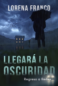 Llegará la oscuridad: Regreso a Redes | Un thriller adictivo (Spanish Edition)