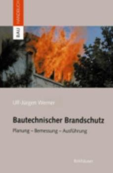 Hardcover Bautechnischer Brandschutz: Planung -- Bemessung -- Ausführung [German] Book