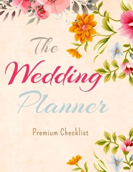 The Wedding Planner Premium Checklist: a Portable Guide to Organizing Your Dream Wedding 2021 | 2020 Wedding Planner Complete Wedding Planning ... Journal Pages, Wedding Engagement Gift