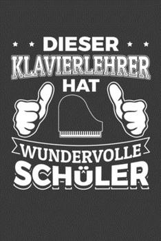 Dieser Klavierlehrer hat wundervolle Sch�ler: Jahres-Kalender f�r das Jahr 2020 im DinA-5 Format f�r Musikerinnen und Musiker Musik Terminplaner