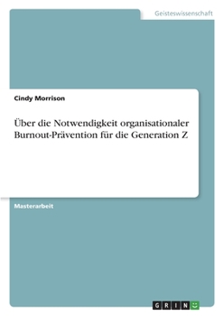 Paperback Über die Notwendigkeit organisationaler Burnout-Prävention für die Generation Z [German] Book