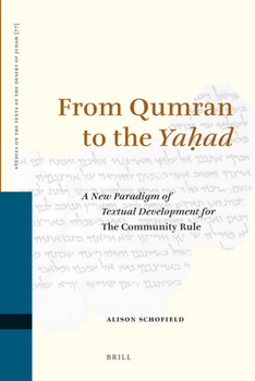 Leather Bound From Qumran to the Yaḥad: A New Paradigm of Textual Development for the Community Rule Book
