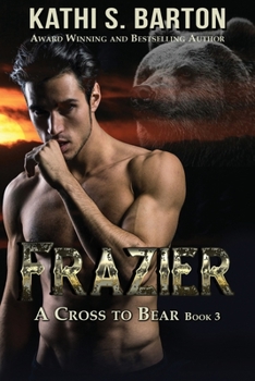Frazier: A Cross to Bear Shifter Romance - Book #3 of the A Cross to Bear