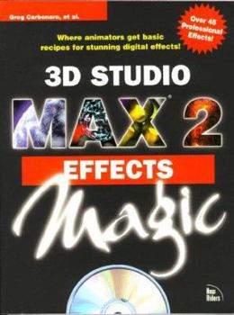 Paperback 3D Studio Max 2 Effects Magic [With Contains Sample Models & Textures for Effects...] Book