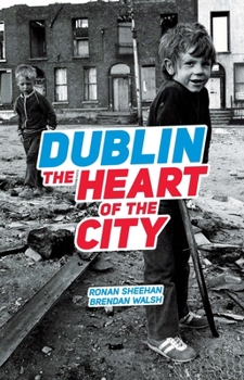 Paperback Dublin: The Heart of the City Book