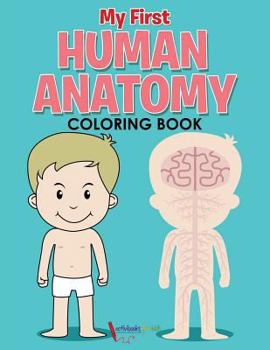 Paperback My First Human Anatomy Coloring Book