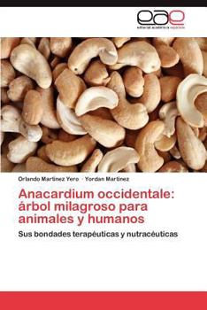 Paperback Anacardium Occidentale: Arbol Milagroso Para Animales y Humanos [Spanish] Book