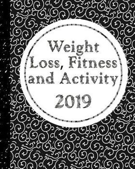 Paperback Weight Loss, Fitness and Activity 2019: With Coloring Feature - The Path to Happiness, Step by Step Book