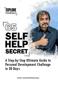 Paperback 65 Self-Help Secret: A Step-by-Step Ultimate Guide to Personal Development Challenge in 30 Days Book