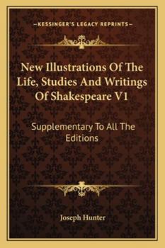 Paperback New Illustrations Of The Life, Studies And Writings Of Shakespeare V1: Supplementary To All The Editions Book