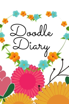 Paperback Doodle Diary: Journal for Girls and Teens Doodle Pages Great Gift for Girls Book