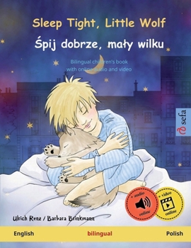 Sladce spi, malý vlku - Sleep Tight, Little Wolf (český - anglický): Dvojjazyčná dětská kniha (Sefa Picture Books in Two Languages)