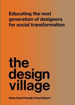 The Design Village: Educating the Next Generation of Designers for Social Transformation