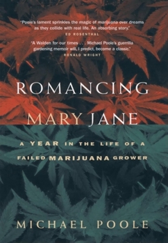 Paperback Romancing Mary Jane: The Year in the Life of a Failed Marijuana Grower Book