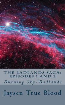 Paperback The Badlands Saga: episodes 1 and 2: Burning Sky/Badlands Book