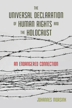 Paperback The Universal Declaration of Human Rights and the Holocaust: An Endangered Connection Book