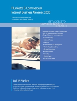 Paperback Plunkett's E-Commerce & Internet Business Almanac 2020: E-Commerce & Internet Business Industry Market Research, Statistics, Trends and Leading Compan Book