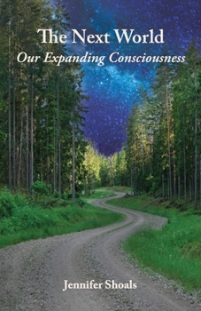 Paperback The Next World: Our Expanding Consciousness Book