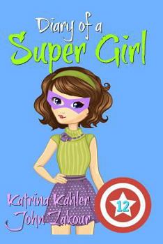 Paperback Diary of a Super Girl - Book 12: The Invasion Book