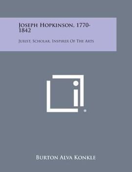 Paperback Joseph Hopkinson, 1770-1842: Jurist, Scholar, Inspirer of the Arts Book