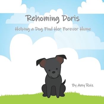 Paperback Rehoming Doris: Helping a Dog Find Her Forever Home Book