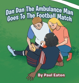 Hardcover Dan Dan The Ambulance Man Goes To The Football Match Book