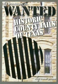Hardcover Wanted: Historic County Jails of Texas Book