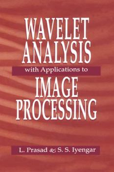 Hardcover Wavelet Analysis with Applications to Image Processing Book