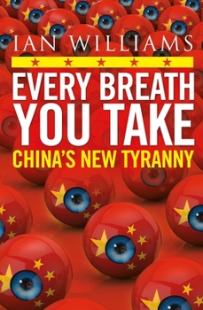 Paperback Every Breath You Take - Featured in the Times and Sunday Times: China's New Tyranny Book